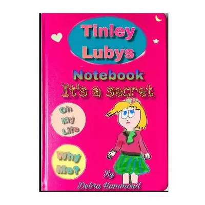 "Tinley Lubys notebook it's a secret" - "" ("Hammond Debra")(Paperback)