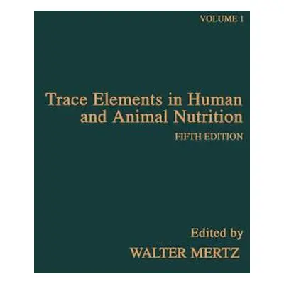 "Trace Elements in Human and Animal Nutrition" - "" ("Mertz Walter")(Pevná vazba)