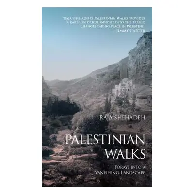 "Palestinian Walks: Forays Into a Vanishing Landscape" - "" ("Shehadeh Raja")(Paperback)