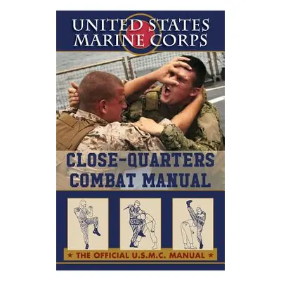 "U.S. Marines Close-quarter Combat Manual" - "" ("U S Marine Corps")(Paperback)