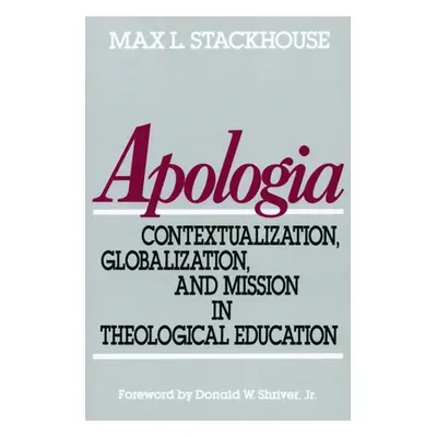 "Apologia: Contextualization, Globalization, and Mission in Theological Education" - "" ("Stackh