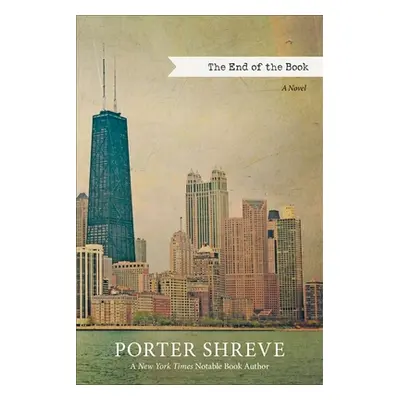 "The End of the Book" - "" ("Shreve Porter")(Paperback)