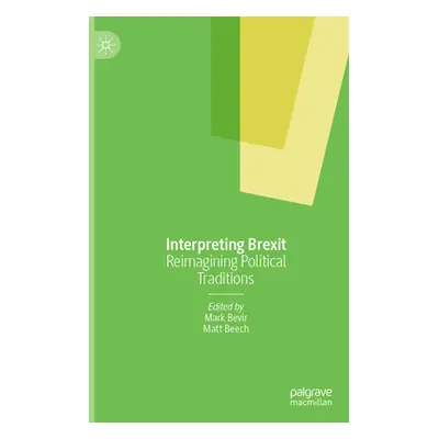 "Interpreting Brexit: Reimagining Political Traditions" - "" ("Bevir Mark")(Paperback)