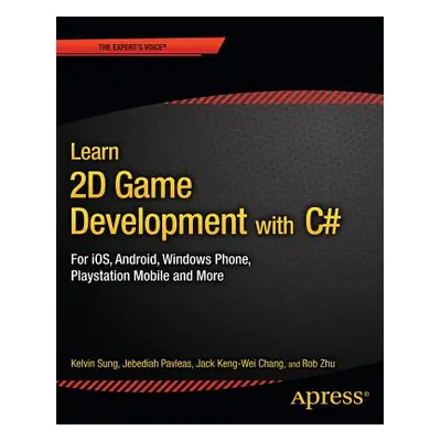 "Learn 2D Game Development with C#: For Ios, Android, Windows Phone, PlayStation Mobile and More