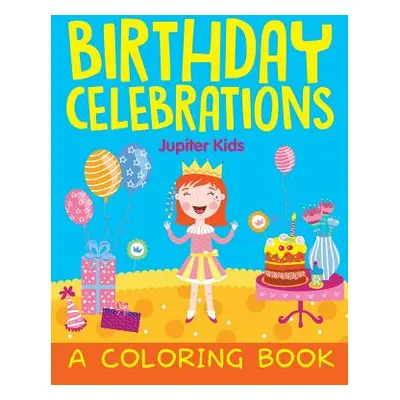 "Birthday Celebrations (A Coloring Book)" - "" ("Jupiter Kids")(Paperback)