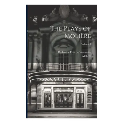 "The Plays of Molire; Volume 3" - "" ("Molire 1622-1673")(Paperback)