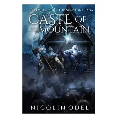 "Caste of the Mountain: Prequel One" - "" ("Odel Nicolin")(Paperback)