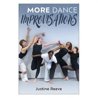 "More Dance Improvisations" - "" ("Reeve Justine")(Paperback)