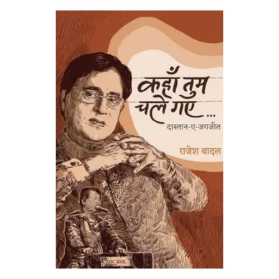 "Kaha Tum Chale Gae" - "" ("Badal Rajesh")(Paperback)