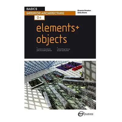 "Basics Interior Architecture 04: Elements / Objects" - "" ("Brooker Graeme")(Paperback)