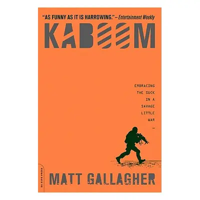 "Kaboom: Embracing the Suck in a Savage Little War" - "" ("Gallagher Matt")(Paperback)