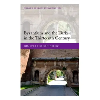 "Byzantium & Turks 13th Cent Osbyz C" - "" ("Korobeinikov")(Pevná vazba)