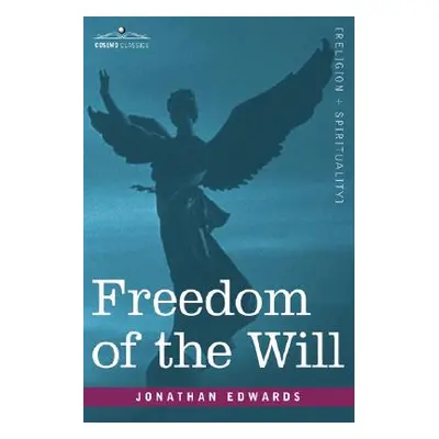 "Freedom of the Will" - "" ("Edwards Jonathan")(Paperback)