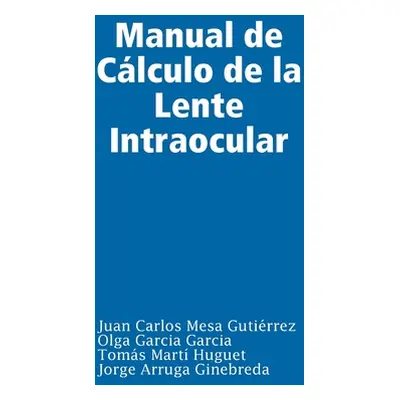 "Manual de Clculo de la Lente Intraocular" - "" ("Mesa Gutirrez Juan Carlos")(Pevná vazba)