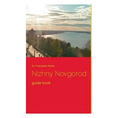 "Nizhny Novgorod: guide book" - "" ("Rinke Franziska")(Paperback)