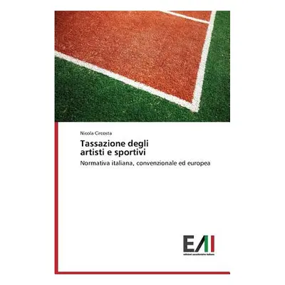 "Tassazione degli artisti e sportivi" - "" ("Circosta Nicola")(Paperback)