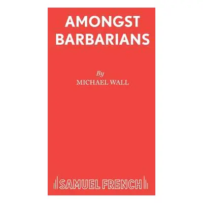 "Amongst Barbarians" - "" ("Wall Michael")(Paperback)