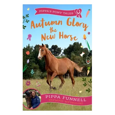 "Autumn Glory the New Horse" - "" ("Funnell Pippa")(Paperback / softback)