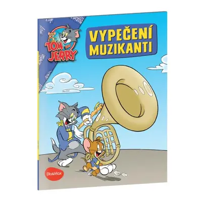 Vypražení hudebníci - Tom a Jerry v obrázkovém příběhu