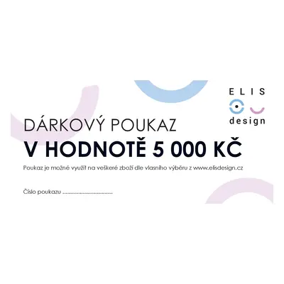 ELIS DESIGN Dárkový poukaz v hodnotě 5000 Kč