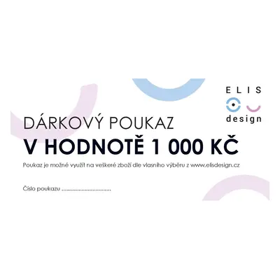 ELIS DESIGN Dárkový poukaz v hodnotě 1000 Kč