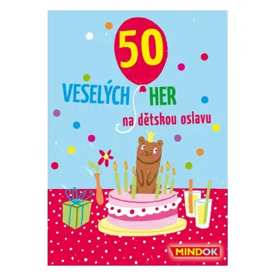 50 veselých her na dětskou oslavu