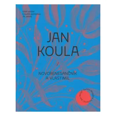 Jan Koula - užité umění v tvorbě architekta 19. století