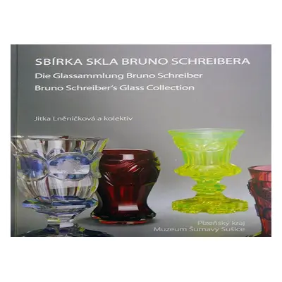 Sbírka Skla Bruno Schreibera I. (katalog)