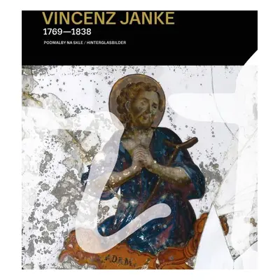 Vincenz Janke 1769-1838 Podmalby na skle (katalog)