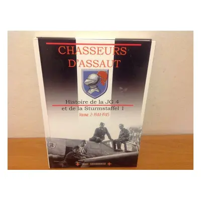 Chasseurs Dassaut - Histoire de la Jg 4 et de la Sturmstaffel 1