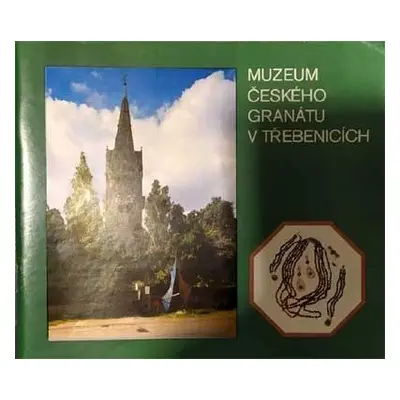 Muzeum Českého granátu v Třebenicích