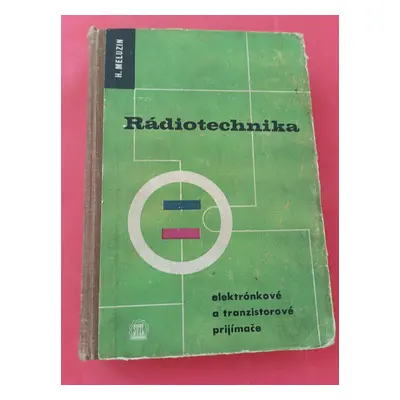 Rádiotechnika elektronkové a tranzistorové prijímače / Meluzin (1962)