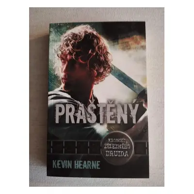 Kroniky železného druida 3. - Praštěný - Kevin Hearne 2019