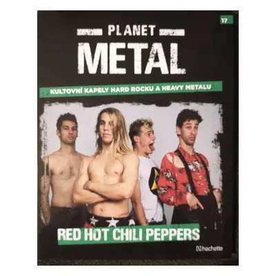 Planet Metal č. 17 - Red Hot Chili Peppers