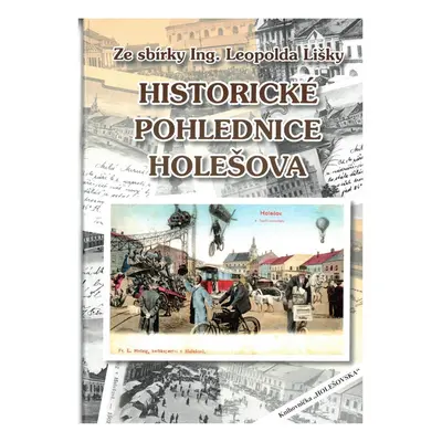 Historické pohlednice Holešova