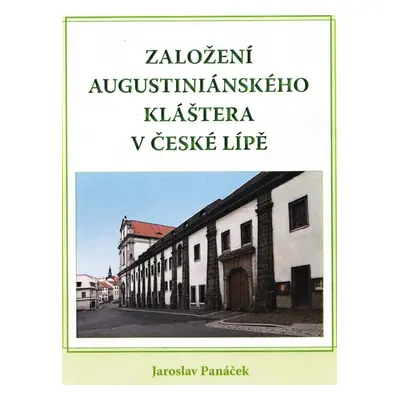 Založení augustiniánského kláštera v České Lípě