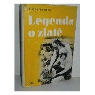 Kniha Legenda o zlatě (1942) A. Orsterheld / starožitná kniha