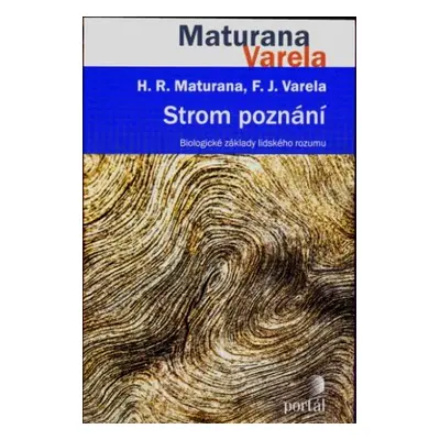 Maturana Varela Strom Poznání - Biologické základy lidského rozumu