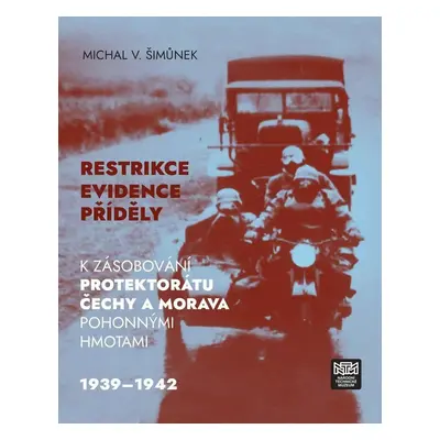 K zásobování protektorátu Čechy a Morava pohonnými hmotami 1939-1942