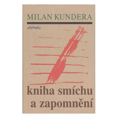 Milan Kundera Kniha Smíchu A Zapomnění