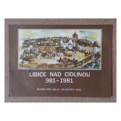 Plakát Libice nad Cidlinou 981 - 1981 43 cm x 61 cm 1981