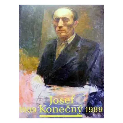 Josef Konečný 1909 - 1989