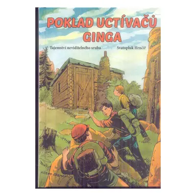 Svat.hrnčíř - Poklad Uctívačů Ginga - Tajemství Neviditelného Srubu