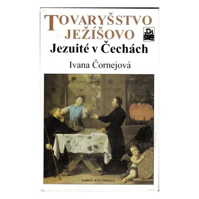 I. Čornejovátovaryšstvo Ježíšovo - Jezuité V Čechách- edice Koliumbus