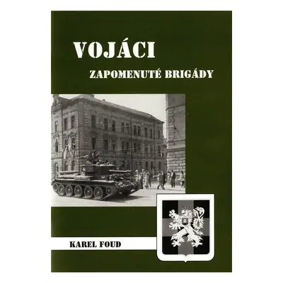 Vojáci zapomenuté brigády