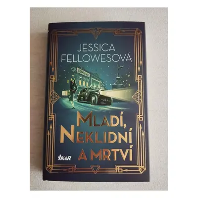 Mladí neklidní a mrtví - Jessica Fellowesová 2019