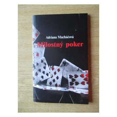 Macháčková Adriana - Milostný poker (1. vydání)