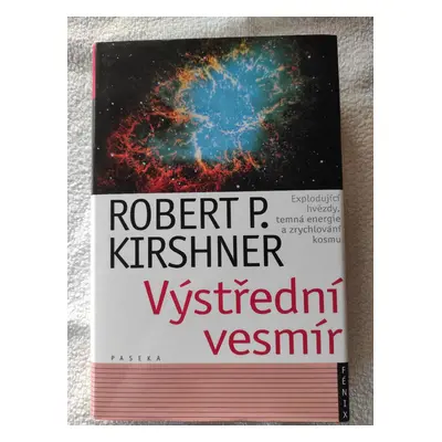 Kirshner R. P. Výstřední Vesmír nová 2005