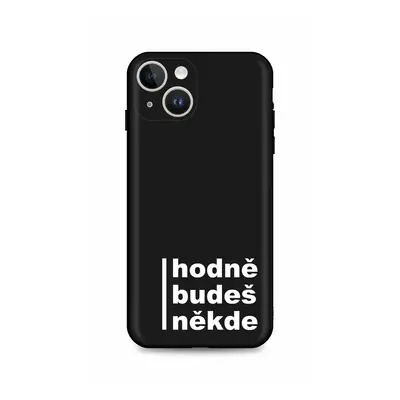 Kryt TopQ iPhone 14 Hodně budeš někde 92610