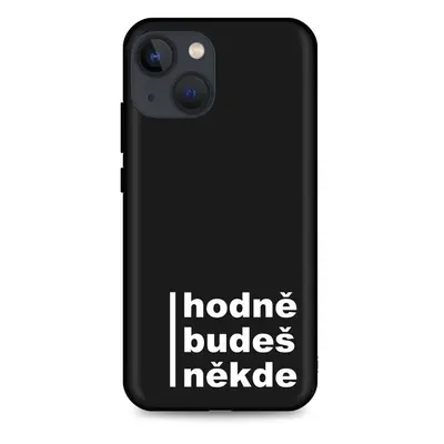 Kryt TopQ iPhone 13 silikon Hodně budeš někde 64927